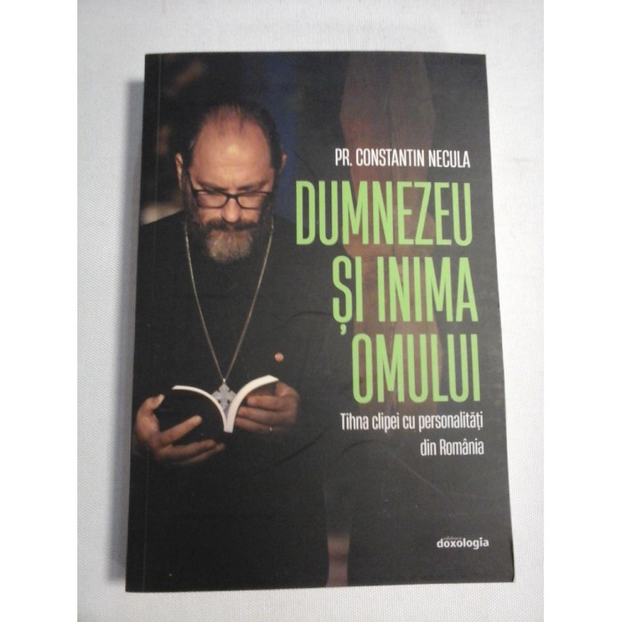    DUMNEZEU  SI  INIMA  OMULUI * Tihna clipei cu personalitati din Romania   -  Pr. Constantin  NECULA  (dedicatie si autograf) 